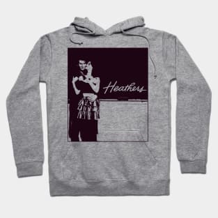 heathers Hoodie